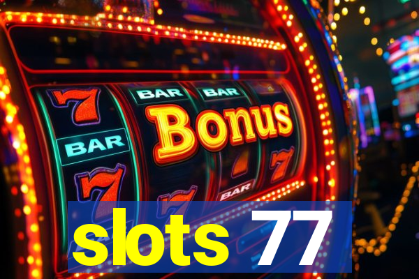 slots 77